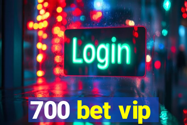 700 bet vip