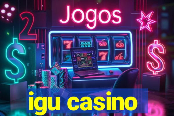 igu casino