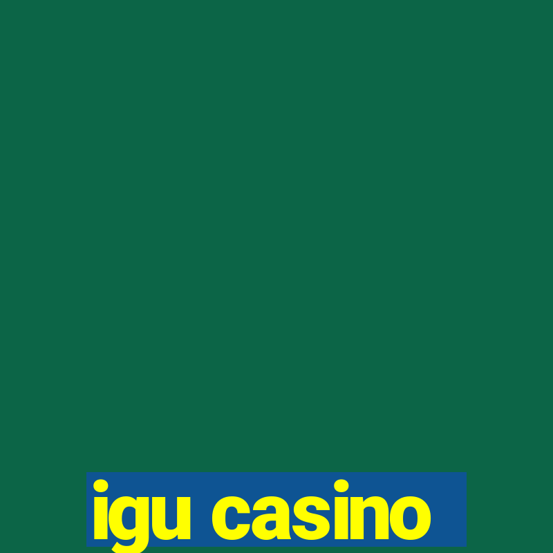 igu casino