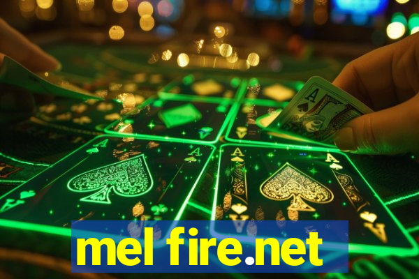 mel fire.net