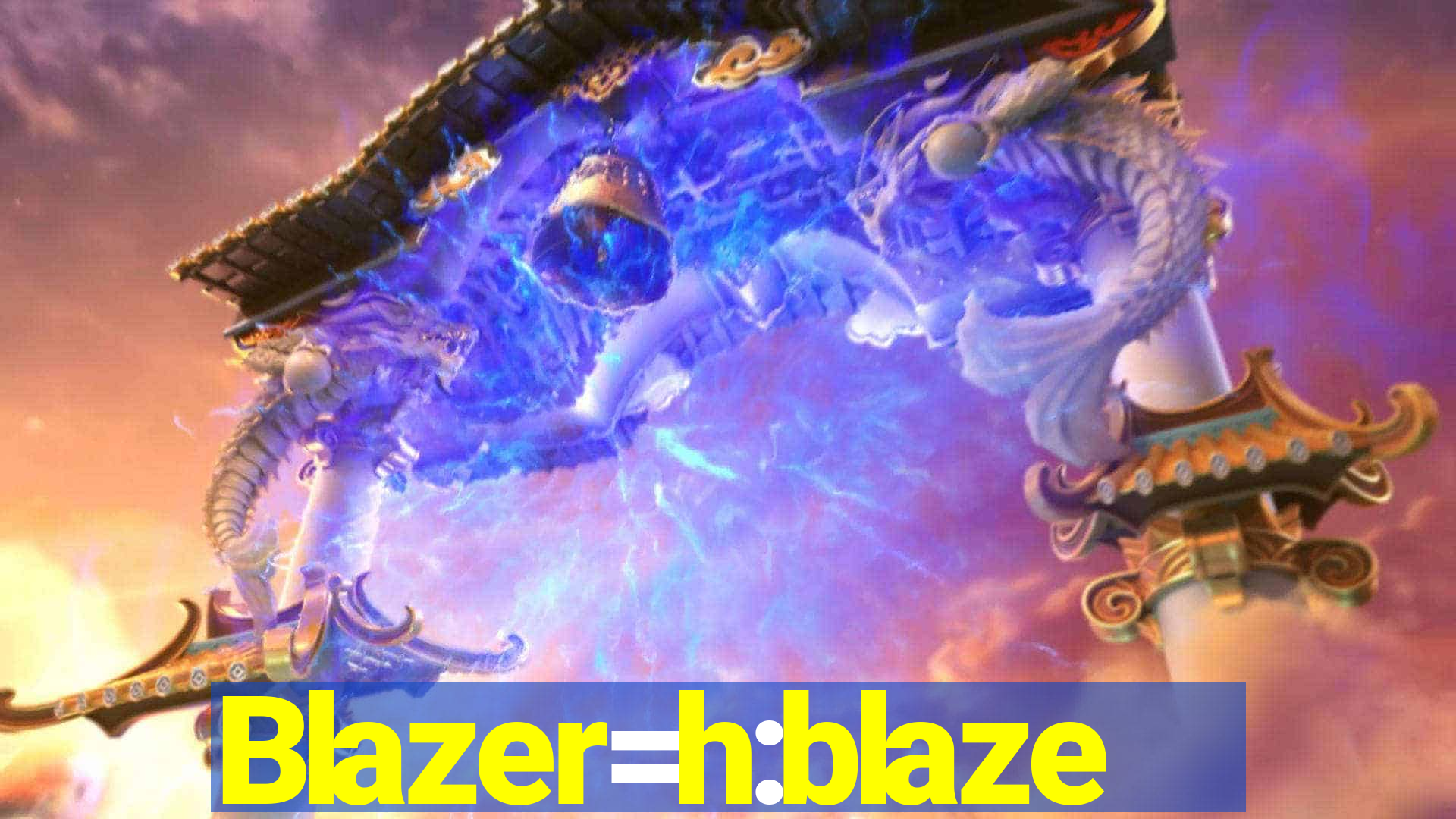 Blazer=h:blaze