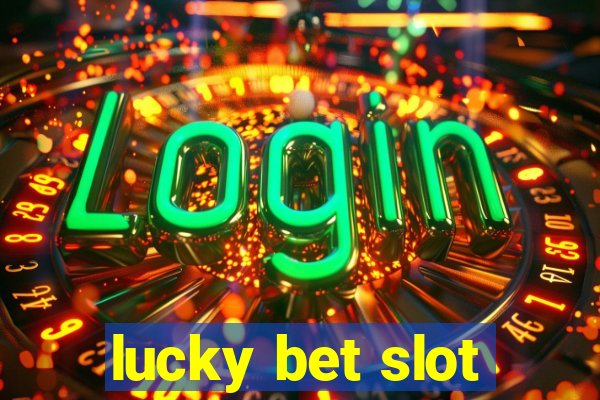 lucky bet slot