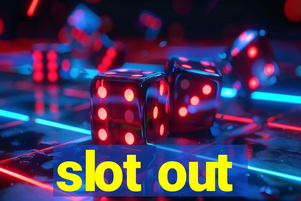 slot out