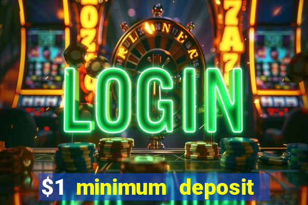 $1 minimum deposit casino australia 2022