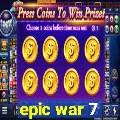 epic war 7