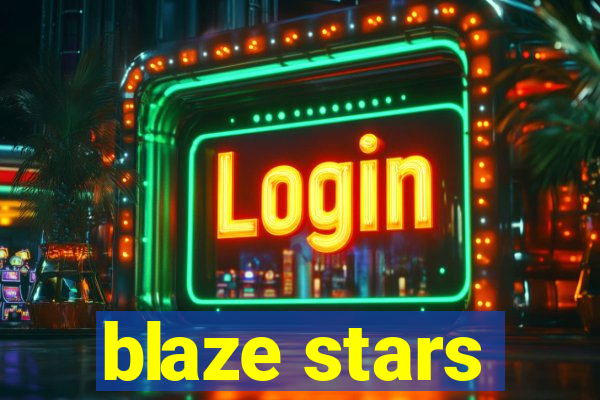 blaze stars