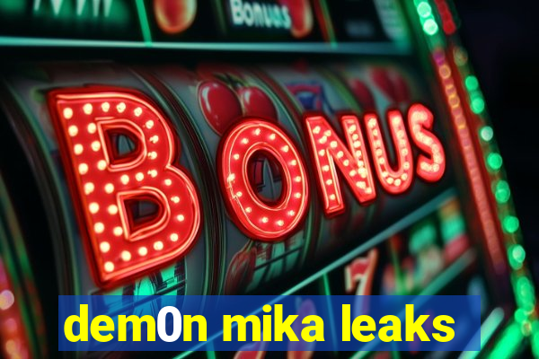 dem0n mika leaks