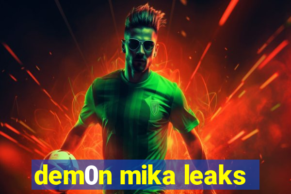 dem0n mika leaks