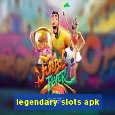 legendary slots apk