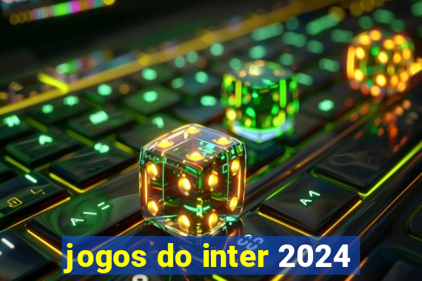 jogos do inter 2024