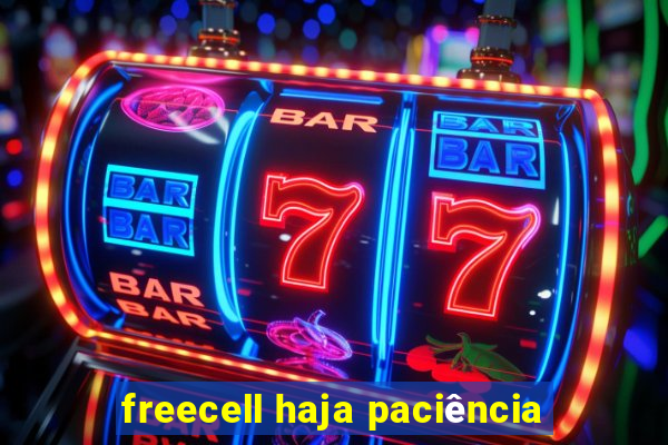 freecell haja paciência