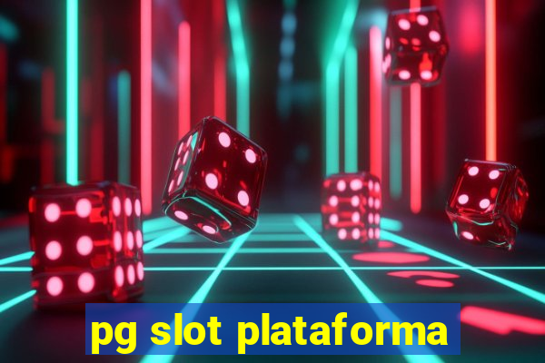 pg slot plataforma