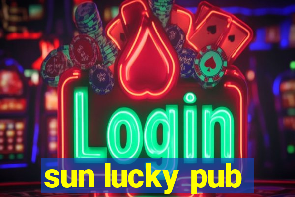 sun lucky pub