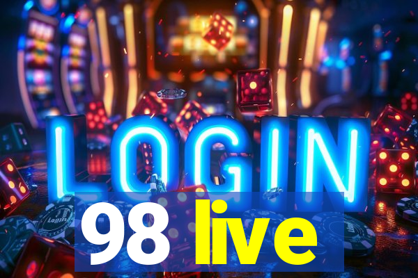 98 live