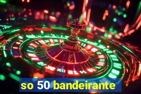 so 50 bandeirante