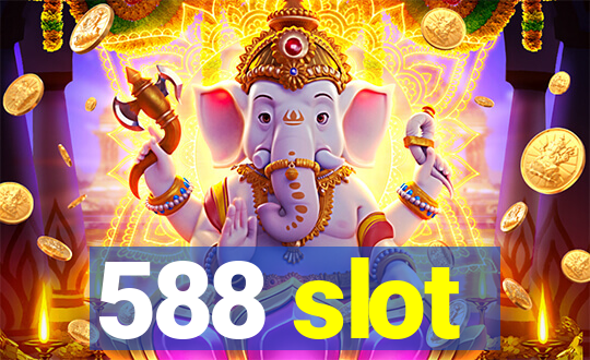 588 slot