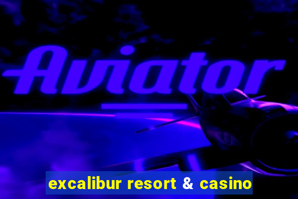 excalibur resort & casino