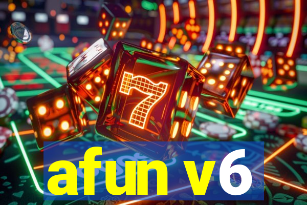 afun v6