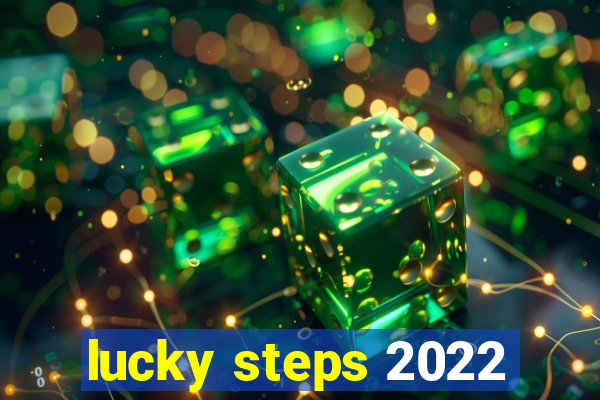 lucky steps 2022