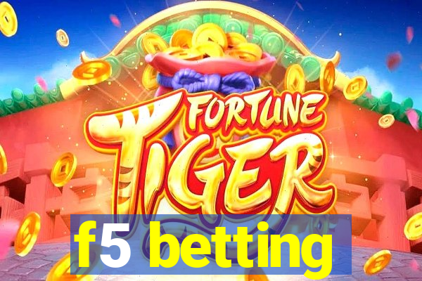 f5 betting