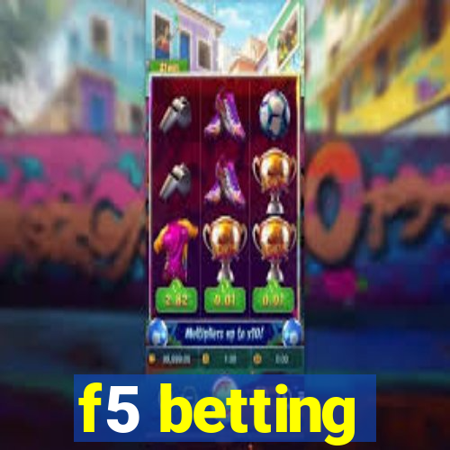 f5 betting