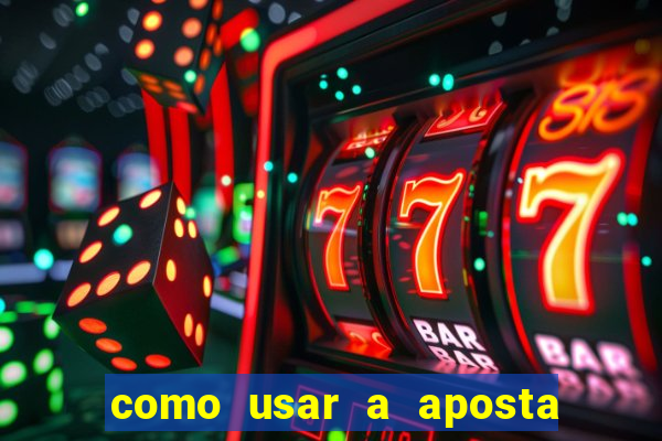 como usar a aposta gratis na betano