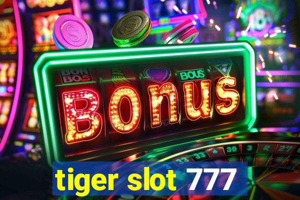 tiger slot 777