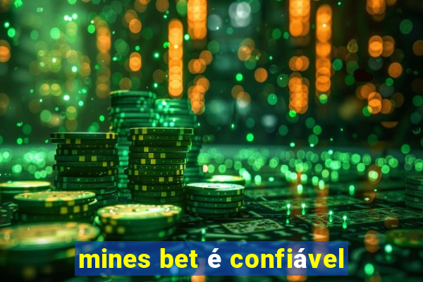 mines bet é confiável