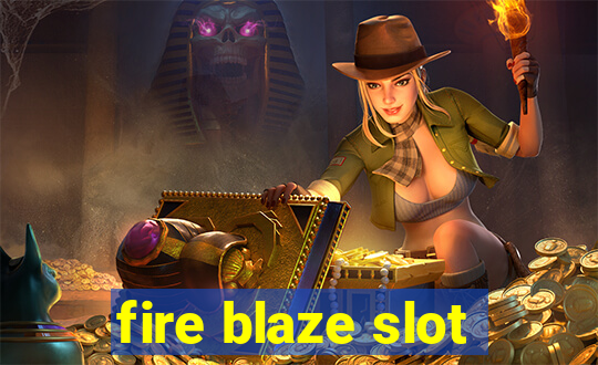 fire blaze slot