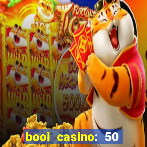 booi casino: 50 free spins no deposit