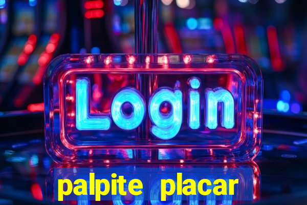 palpite placar exato de hoje