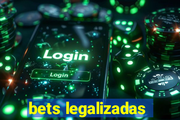 bets legalizadas