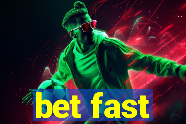 bet fast