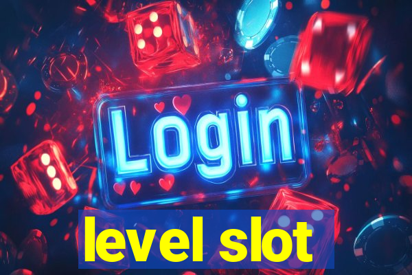 level slot