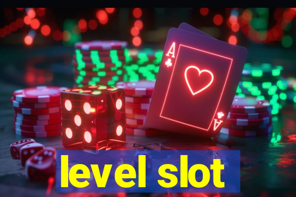 level slot