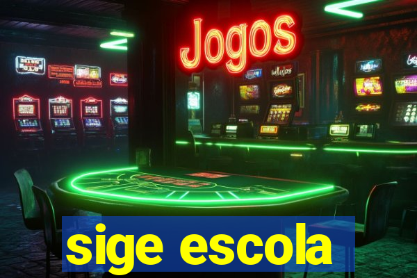 sige escola