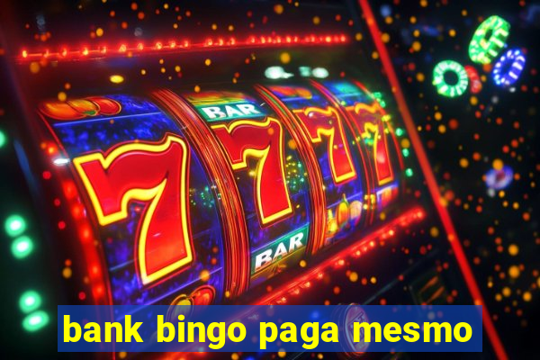 bank bingo paga mesmo