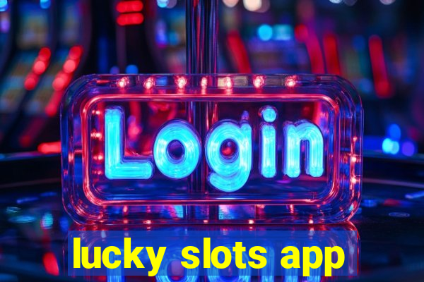 lucky slots app