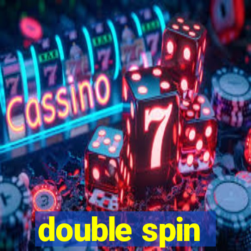 double spin