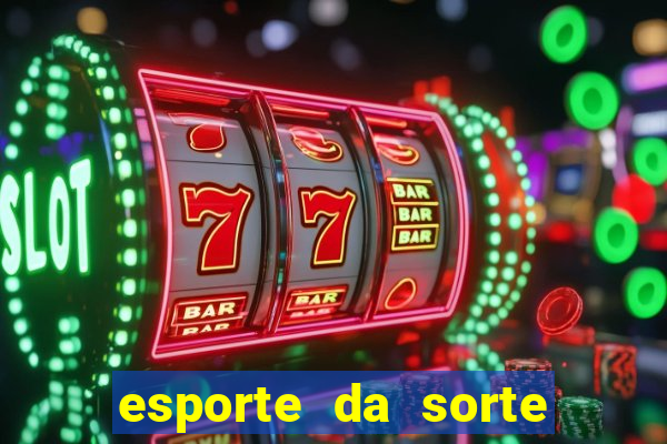 esporte da sorte melhores jogos