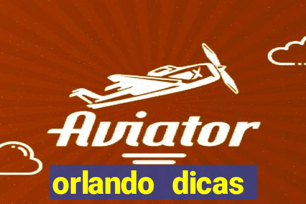 orlando dicas reclame aqui