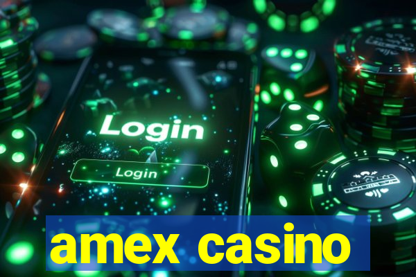 amex casino