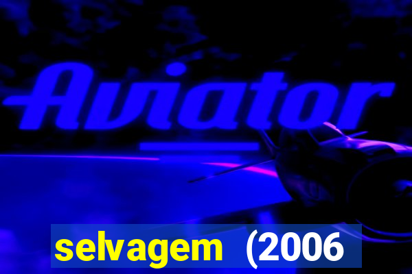 selvagem (2006 filme completo dublado