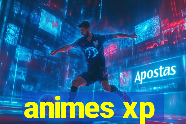 animes xp