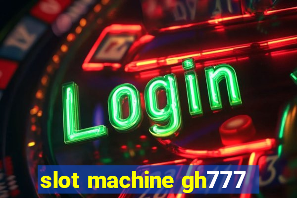 slot machine gh777