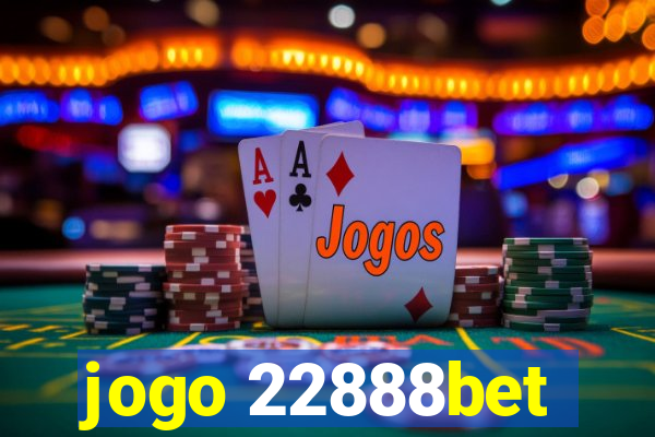 jogo 22888bet