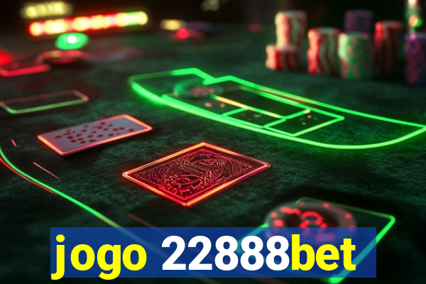 jogo 22888bet