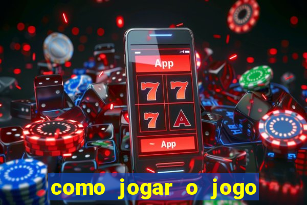 como jogar o jogo do tigrinho