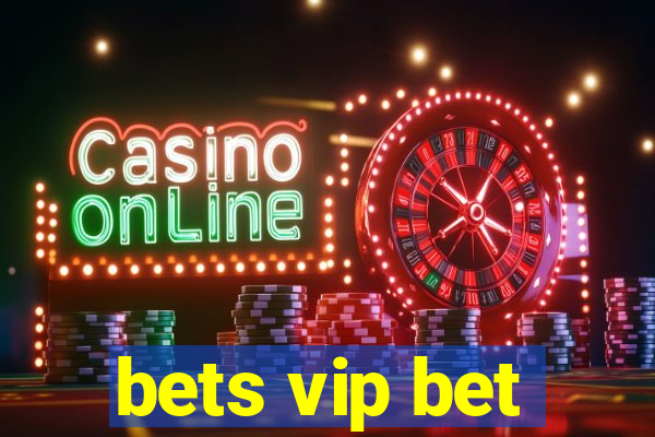 bets vip bet