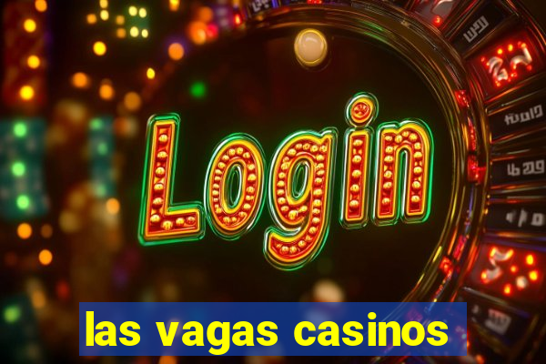 las vagas casinos